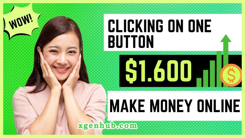 $1.600 Clicking On One Button - Make Money Online