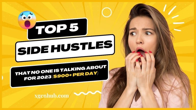 5 Side Hustles That No One Is Talking About For 2023 ($900+ Per Day)
