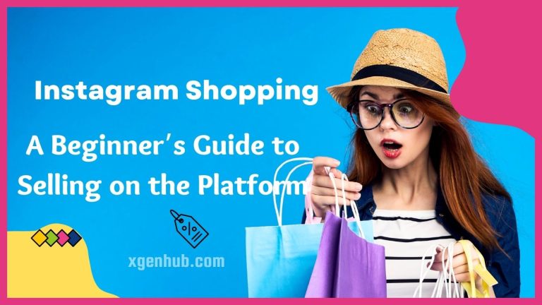 Instagram Shopping: A Beginner’s Guide to Selling on the Platform