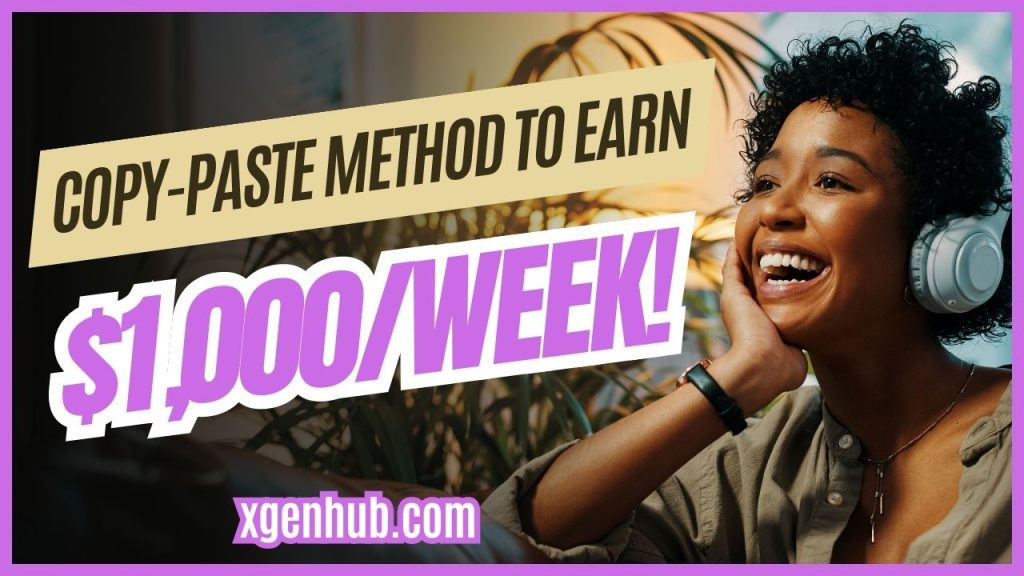 Do This COPY-PASTE Method To Earn $1,000/WEEK!