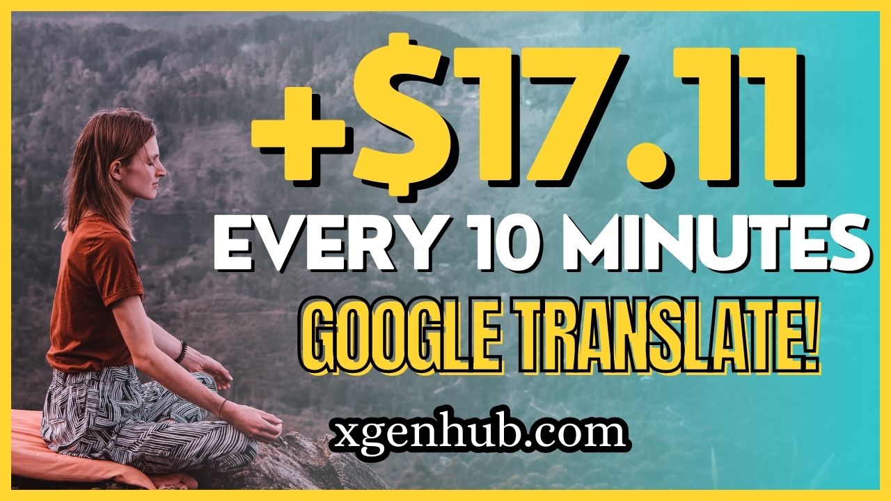 How To Get Paid +$17.11 EVERY 10 Minutes From Google Translate