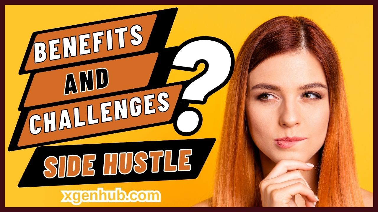 The Benefits and Challenges of Starting a Side Hustle