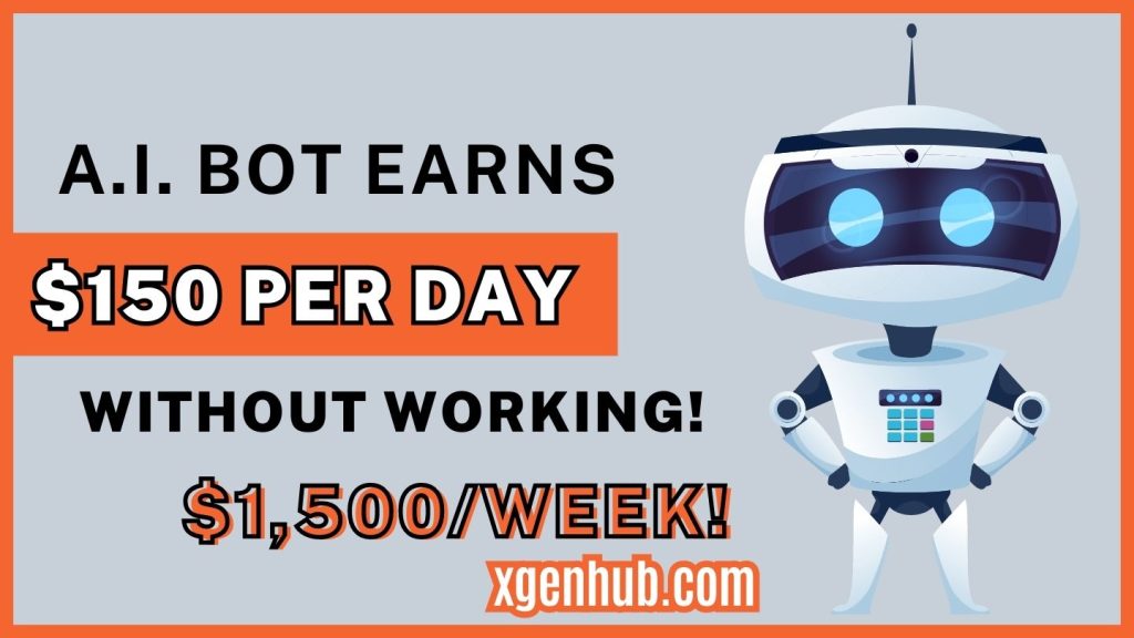 This A.I. BOT Earns $150 PER DAY Without WORKING! ($1,500/WEEK!)