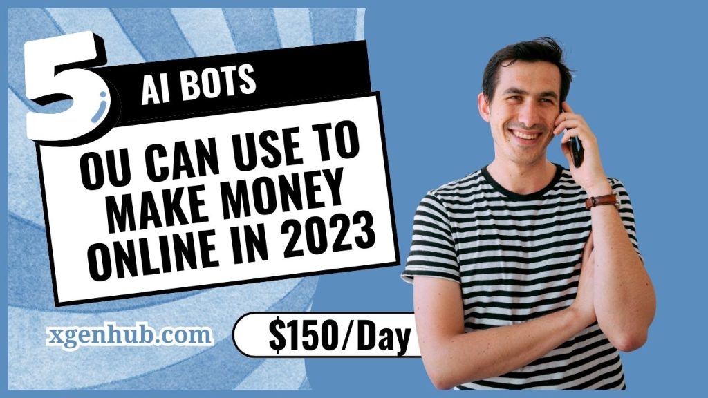 5 AI BOTS You Can Use To MAKE MONEY ONLINE In 2023 ($150/Day)
