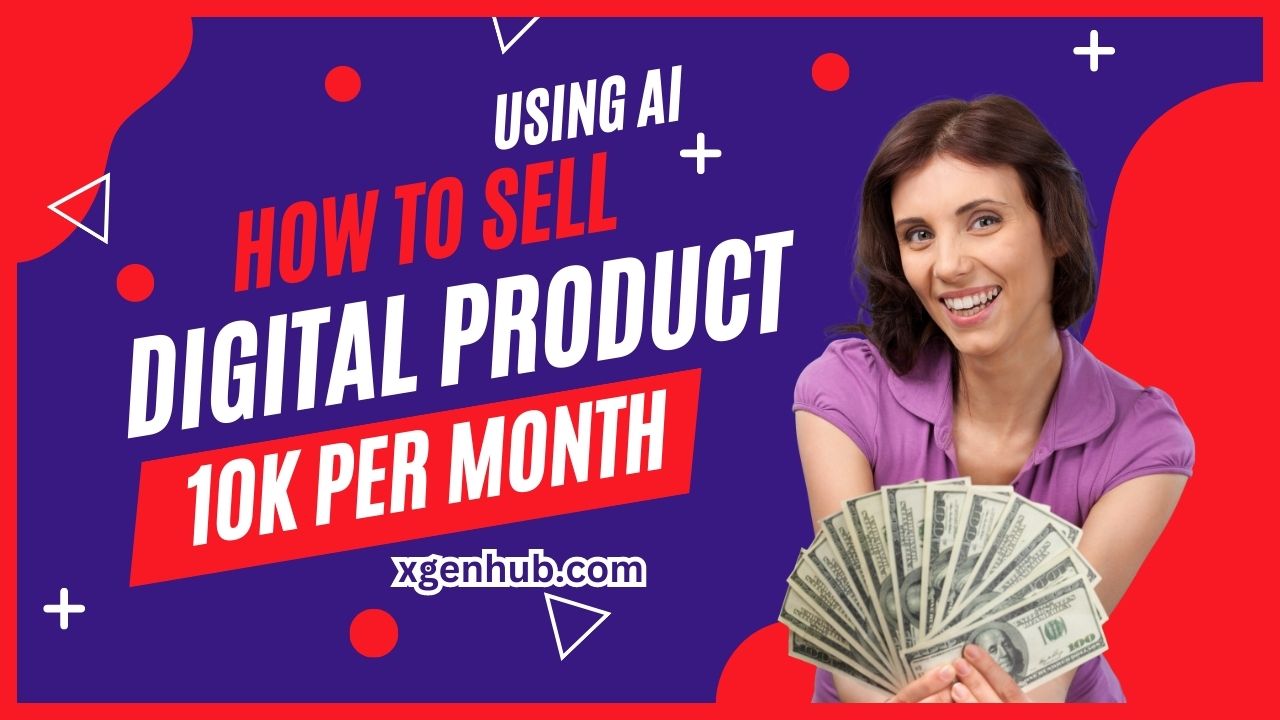 5 Digital Products You Can Sell Using AI (10K Per Month)