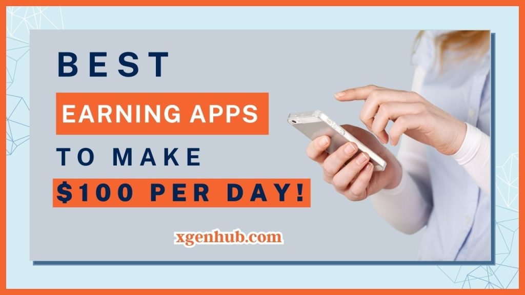 Best Free Money Making Apps To Earn $100 Per Day!