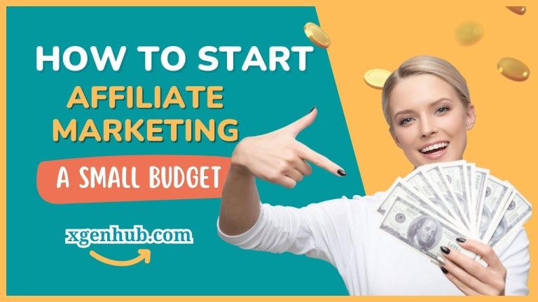 HOW TO START AFFILIATE MARKETING WITH A SMALL BUDGET (For Beginners)