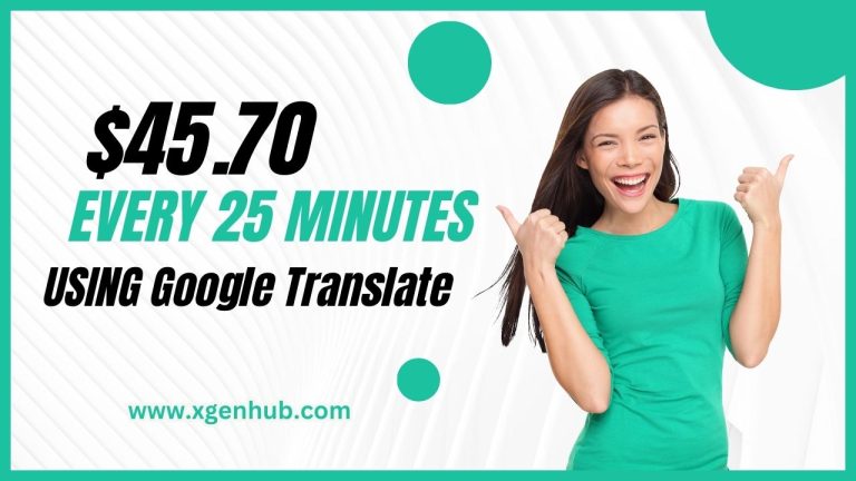 $45.70 EVERY 25 Minutes USING Google Translate