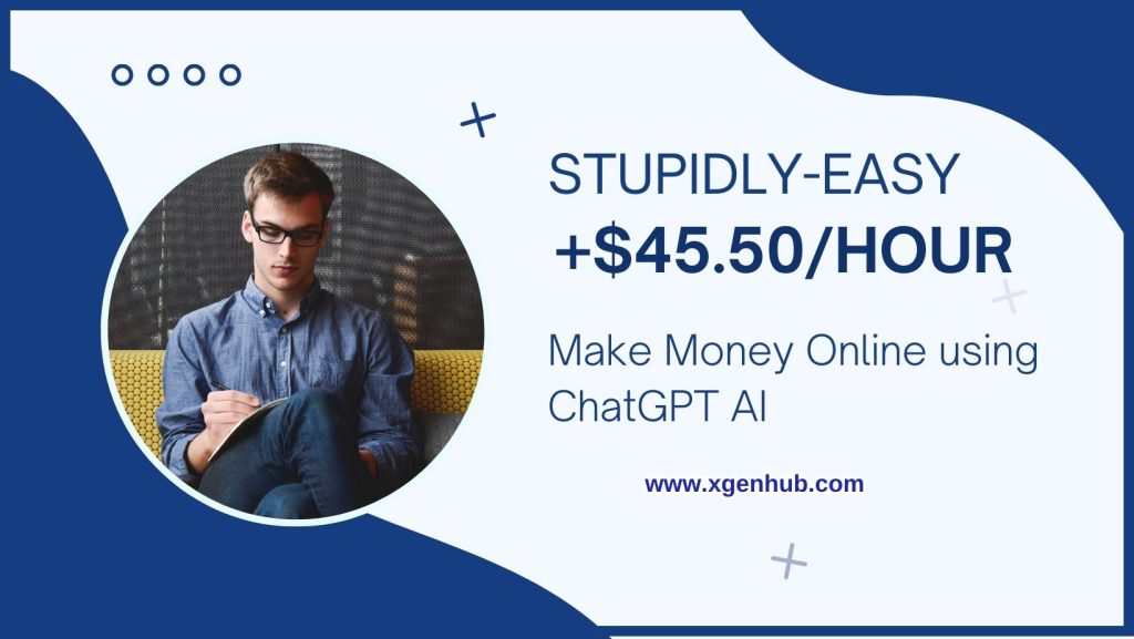 **STUPIDLY-EASY +$45.50/Hour To Make Money Online using ChatGPT AI**