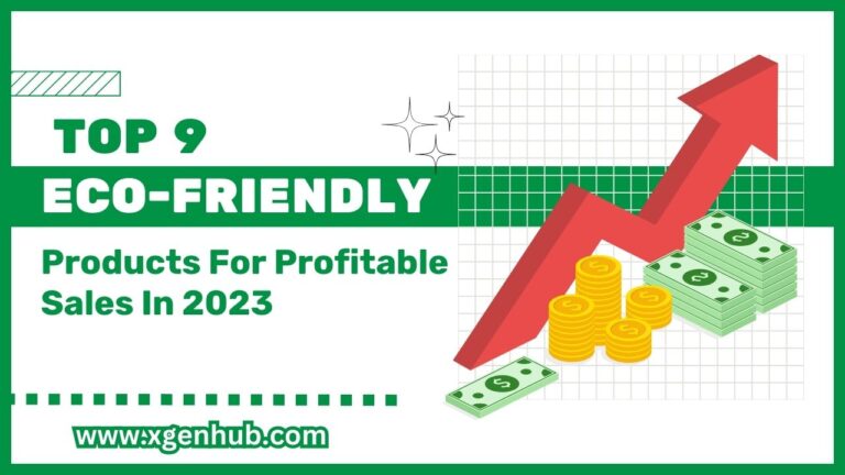 Top 9 Eco-Friendly Products For Profitable Sales In 2023