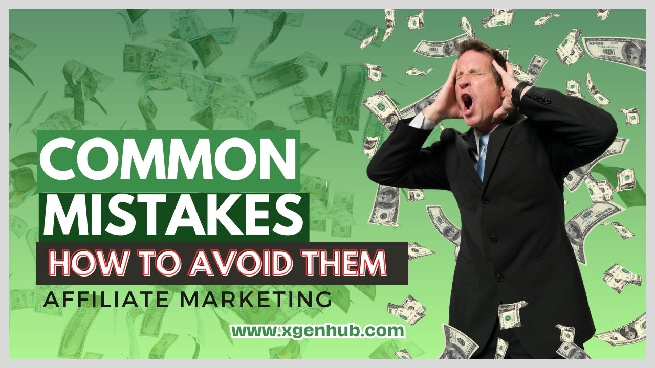 5 Most Common Affiliate Marketing Mistakes And How to Avoid Them