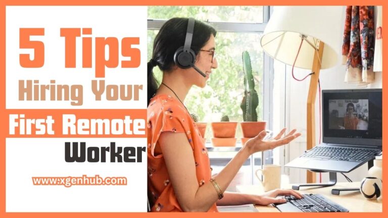 5 Tips For Hiring Your First Remote Worker