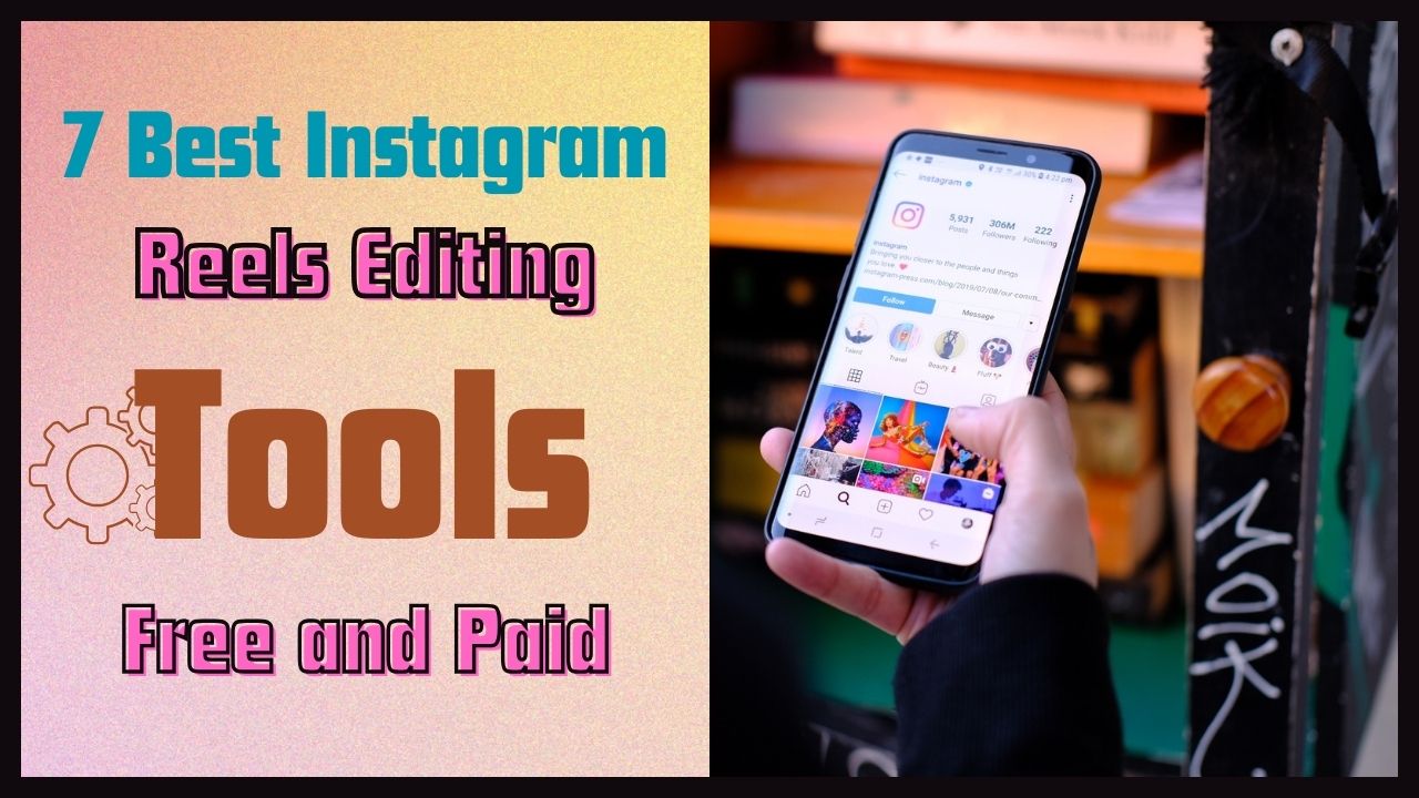 7 Best Instagram Reels Editing Tools Compared (Free and Paid)