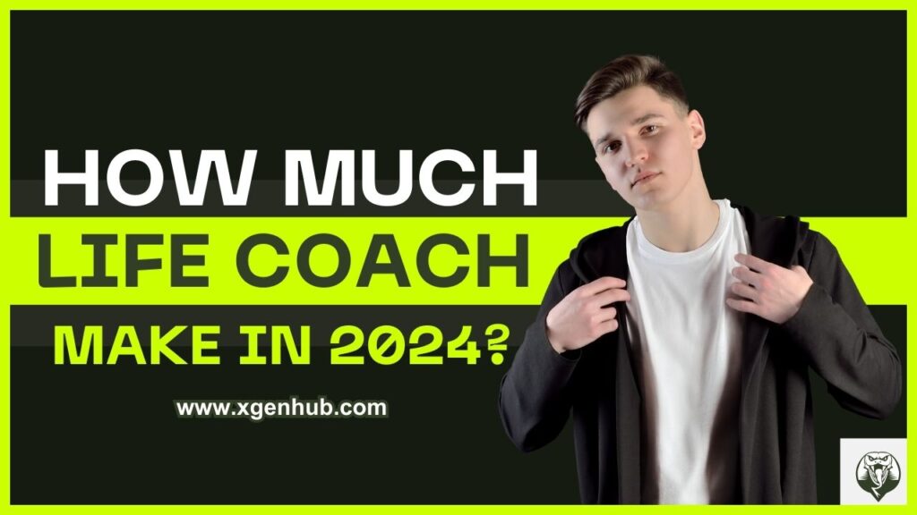 how-much-does-a-life-coach-make-in-2024-xgen-hub