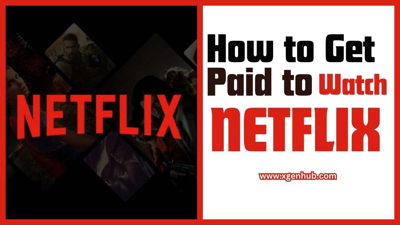How to Get Paid to Watch Netflix in 2024