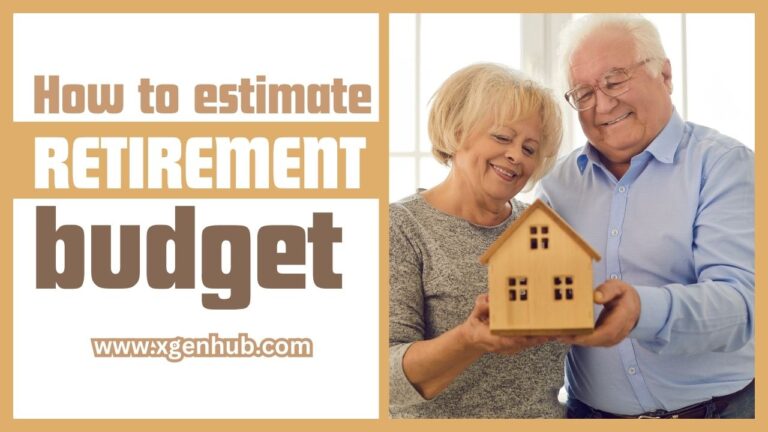 How to estimate your retirement budget