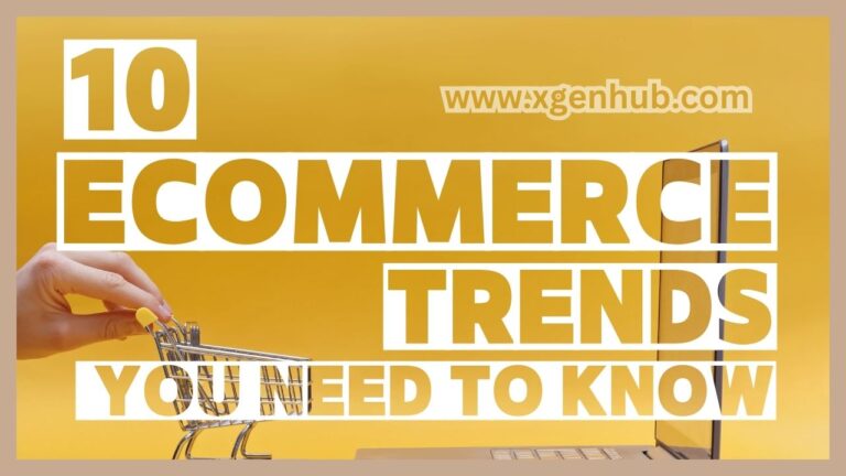 10 Ecommerce Trends You Need to Know
