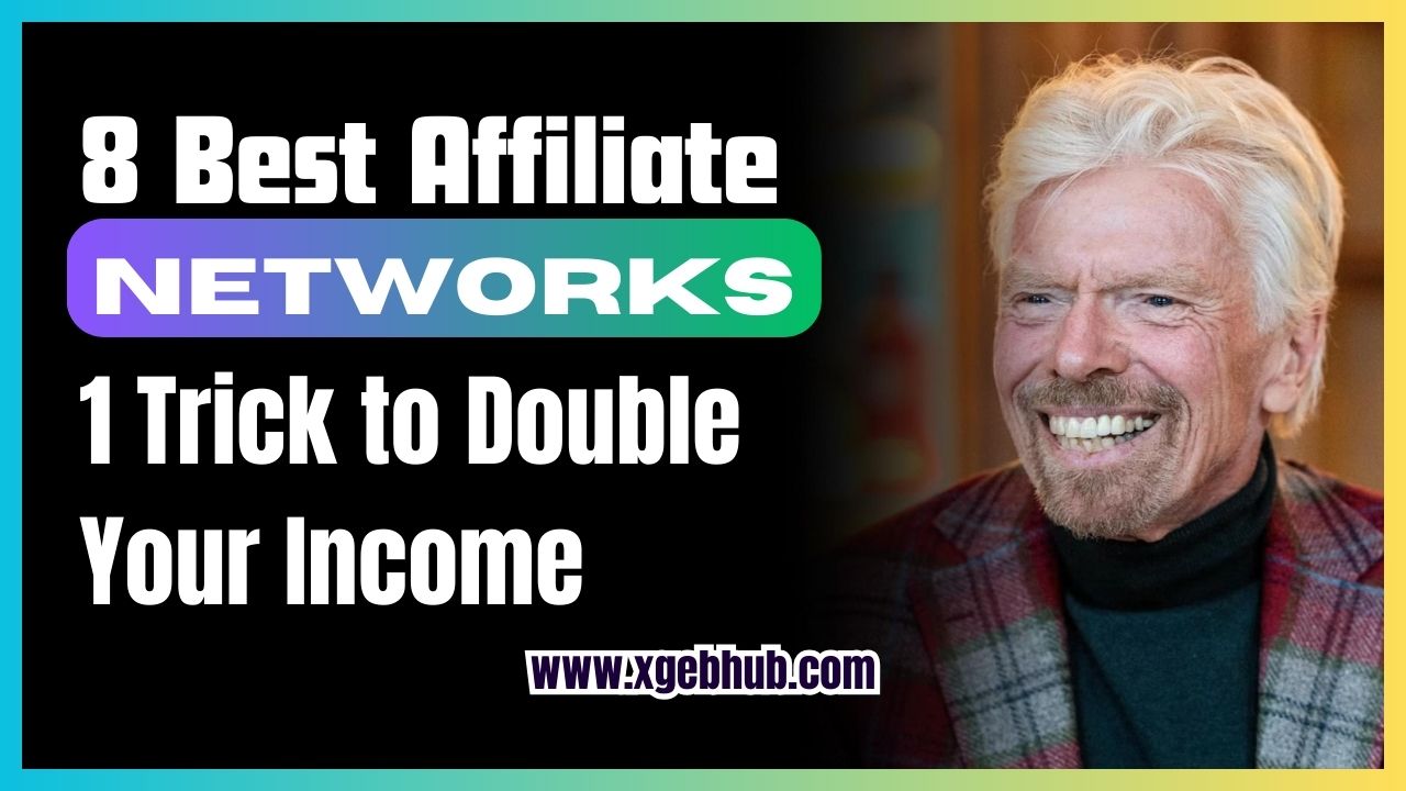 8 Best Affiliate Networks and 1 Trick to Double Your Income