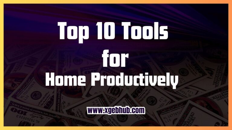 Top 10 Tools for Working from Home Productively