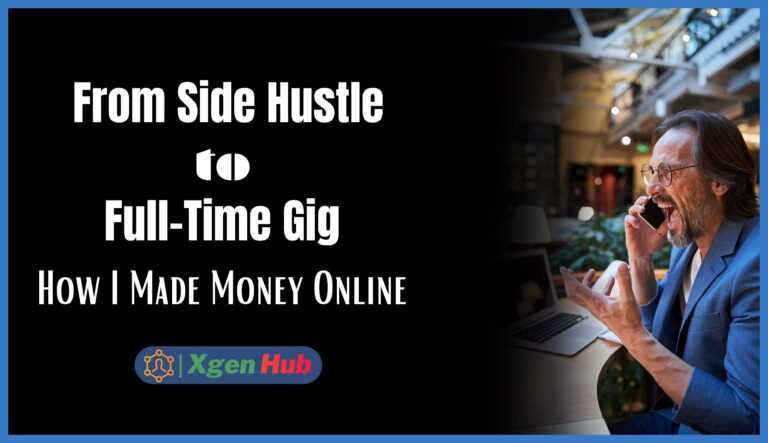 From Side Hustle to Full-Time Gig: How I Made Money Online