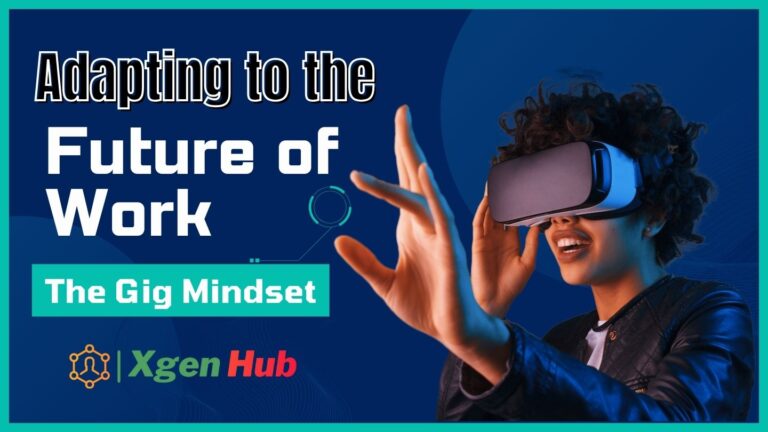 The Gig Mindset: Adapting to the Future of Work