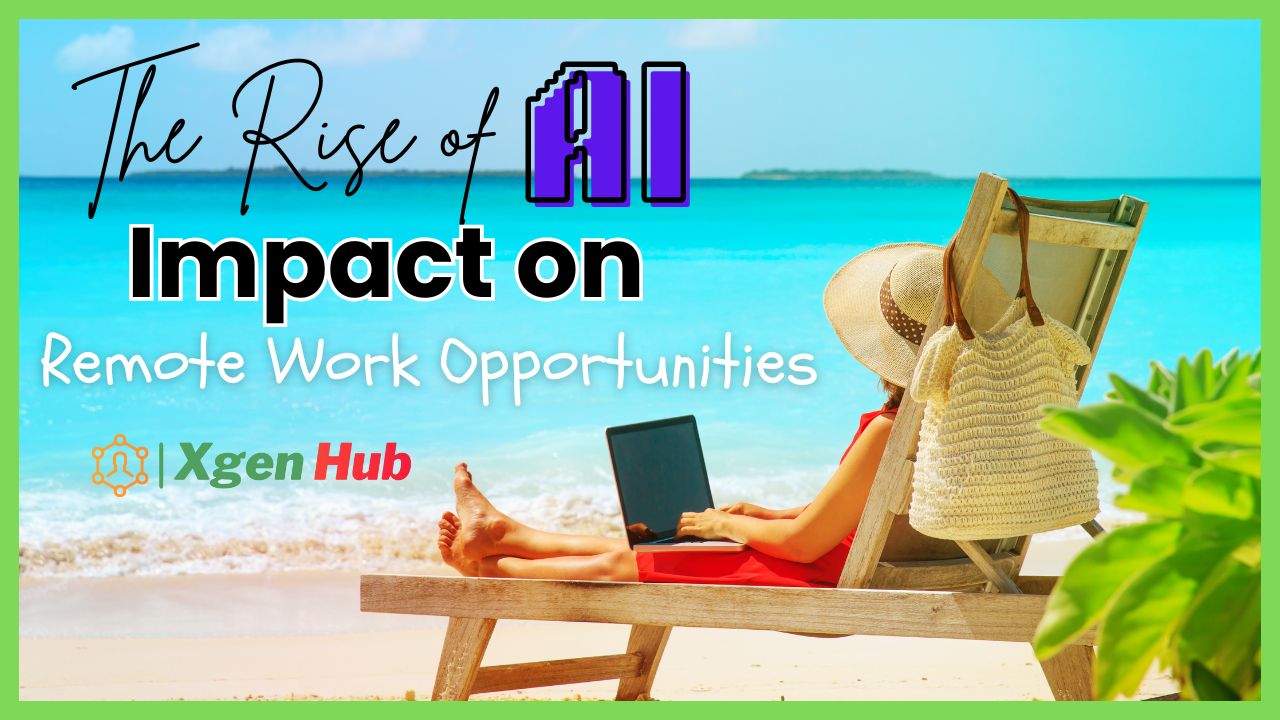 The Rise of AI and Its Impact on Remote Work Opportunities
