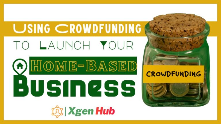 Using Crowdfunding to Launch Your Home-Based Business