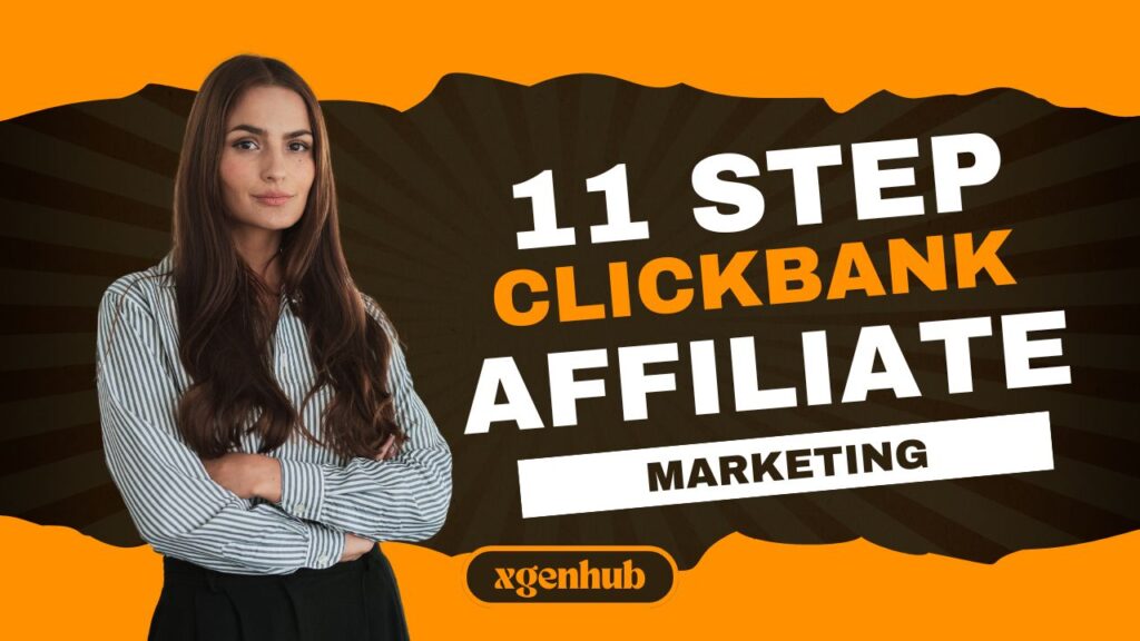 11 Steps to Start ClickBank Affiliate Marketing