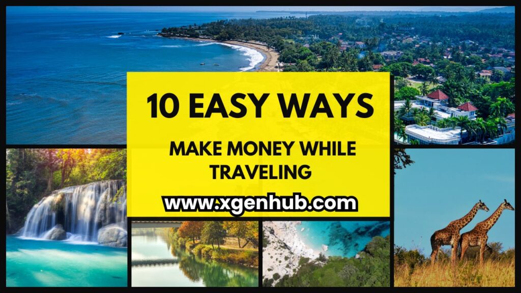 10 Easy Ways to Make Money While Traveling