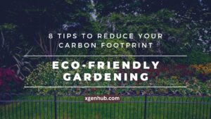 Eco-Friendly Gardening: 8 Tips to Reduce Your Carbon Footprint